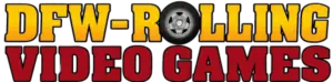 DFW Rolling Video Games Flower Mound TX